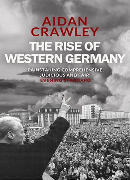 The Rise Of Western Germany: 1945-1972