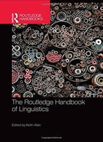 The Routledge Handbook Of Linguistics