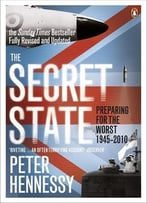 The Secret State: Preparing For The Worst 1945-2010