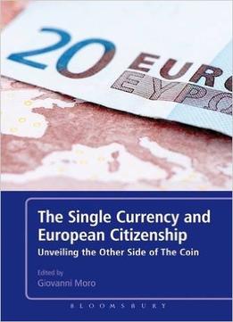 The Single Currency And European Citizenship: Unveiling The Other Side Of The Coin