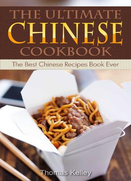 The Ultimate Chinese Cookbook: The Best Chinese Recipes Book Ever