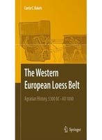 The Western European Loess Belt: Agrarian History, 5300 Bc – Ad 1000