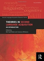 Theories In Second Language Acquisition: An Introduction, 2nd Edition