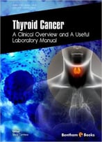 Thyroid Cancer: A Clinical Overview And A Useful Laboratory Manual