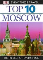 Top 10 Moscow (Dk Eyewitness Travel)