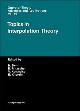 Topics In Interpolation Theory (Operator Theory: Advances And Applications) By Bernd Fritzsche