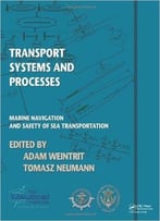 Transport Systems And Processes: Marine Navigation And Safety Of Sea Transportation