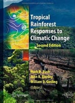 Tropical Rainforest Responses To Climatic Change (2nd Edition)