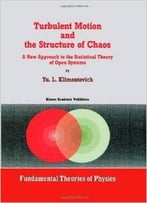 Turbulent Motion And The Structure Of Chaos By Yu.L. Klimontovich