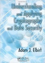 Understanding And Applying Cryptography And Data Security