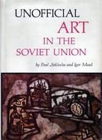 Unofficial Art In The Soviet Union