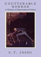 Unutterable Horror: A History Of Supernatural Fiction