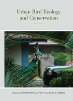 Urban Bird Ecology And Conservation (Studies In Avian Biology, Volume 45)