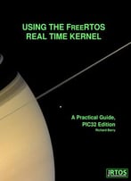 Using The Freertos Real Time Kernel – Microchip Pic32 Edition