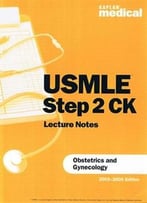 Usmle Step 2 Ck Lecture Notes: Obstetrics And Gynecology By Kaplan Medical