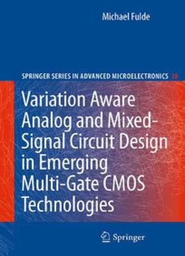 Variation Aware Analog And Mixed-Signal Circuit Design In Emerging Multi-Gate Cmos Technologies