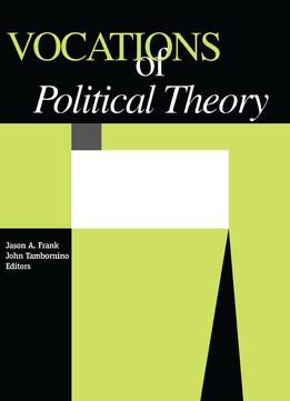 Vocations Of Political Theory