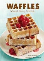 Waffles: Sweet, Savory, Simple