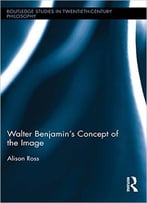 Walter Benjamin’S Concept Of The Image