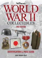 Warman’S World War Ii Collectibles: Identification And Price Guide