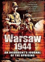 Warsaw 1944: An Insurgent’S Journal Of The Uprising