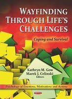 Wayfinding Through Life’S Challenges: Coping And Survival