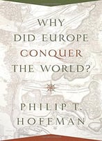 Why Did Europe Conquer The World?