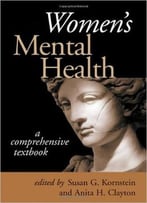 Women’S Mental Health: A Comprehensive Textbook By Susan G. Kornstein