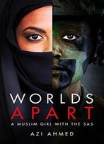 Worlds Apart: A Muslim Girl With The Sas