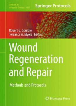 Wound Regeneration And Repair: Methods And Protocols (Methods In Molecular Biology)
