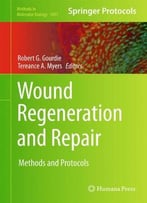 Wound Regeneration And Repair: Methods And Protocols (Methods In Molecular Biology)