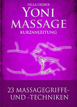 Yonimassage Kurzanleitung – 23 Massagegriffe Und -Techniken