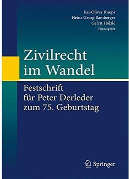 Zivilrecht Im Wandel – Festschrift Für Peter Derleder Zum 75. Geburtstag