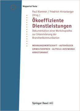 Ökoeffiziente Dienstleistungen: Dokumentation Von Fünf Workshops Zur Branchenkommunikation Über Die Erge
