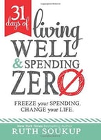31 Days Of Living Well And Spending Zero