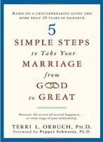 5 Simple Steps To Take Your Marriage From Good To Great