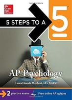 5 Steps To A 5 Ap Psychology, 2014-2015 Edition