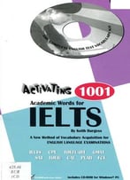 Activating 1001 Academic Words For Ielts: ..And Other English Language Tests By Keith Burgess