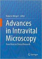 Advances In Intravital Microscopy: From Basic To Clinical Research
