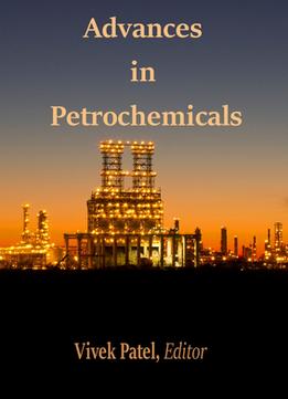 Advances In Petrochemicals Ed. By Vivek Patel