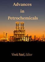 Advances In Petrochemicals Ed. By Vivek Patel