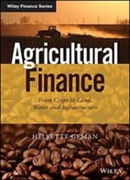 Agricultural Finance: From Crops To Land, Water And Infrastructure