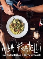 Alla Fratelli: How To Eat Italian