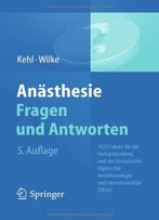 Anästhesie. Fragen Und Antworten: 1655 Fakten Für Die Facharztprüfung Und Das Europäische Diplom Für Anästhesiologie