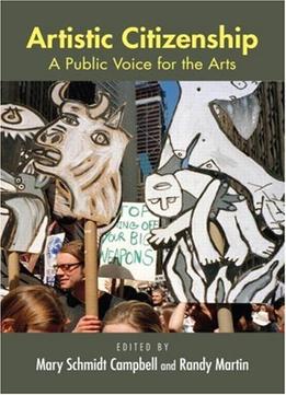 Artistic Citizenship: A Public Voice For The Arts