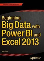 Beginning Big Data With Power Bi And Excel 2013