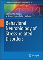 Behavioral Neurobiology Of Stress-Related Disorders