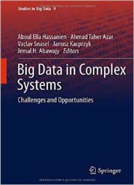 Big Data In Complex Systems: Challenges And Opportunities (Studies In Big Data)