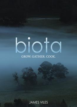 Biota: Grow, Gather, Cook