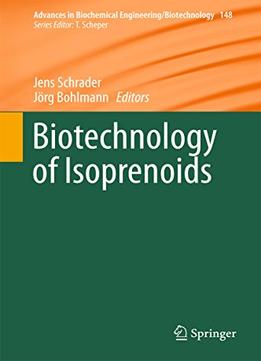 Biotechnology Of Isoprenoids (Advances In Biochemical Engineering/Biotechnology)